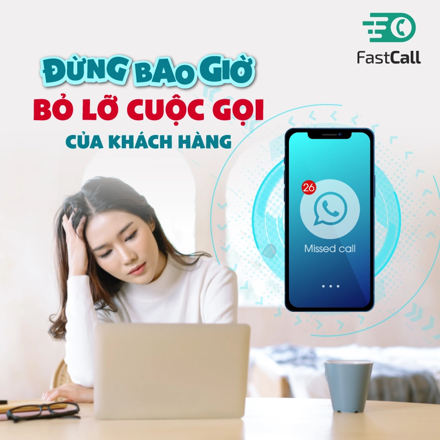 Đừng bao giờ bỏ lỡ cuộc gọi của khách hàng